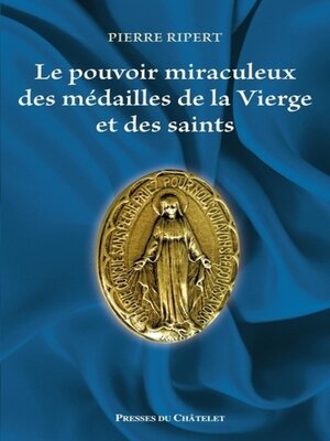 cover image of Le pouvoir miraculeux des médailles de la Vierge et des saints